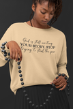God is still Sweatshirt